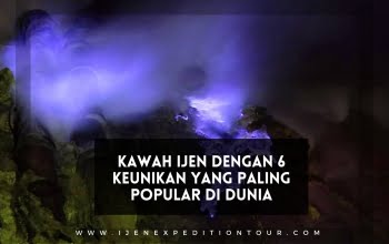 Kawah ijen dengan 6 keunikan yang paling popular di dunia