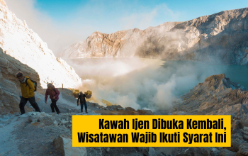 Kawah Ijen Dibuka Kembali, Wisatawan Wajib Ikuti Syarat Ini